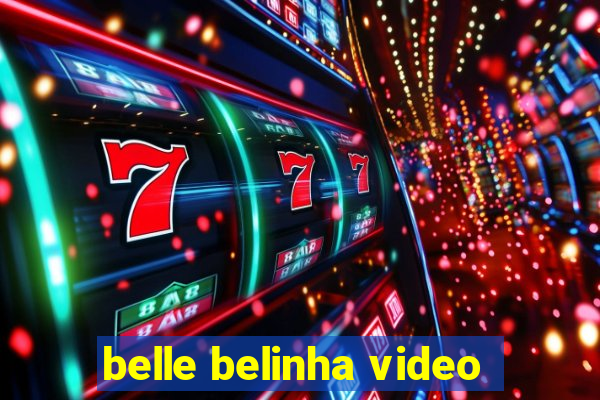 belle belinha video